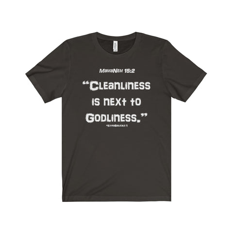 #ExtraBiblical 1 - "Cleanliness is next to..." - Short Sleeve Tee