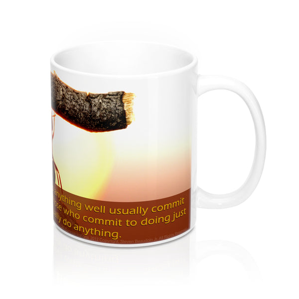Mugs - ...anything: The people who can do anything well usually...