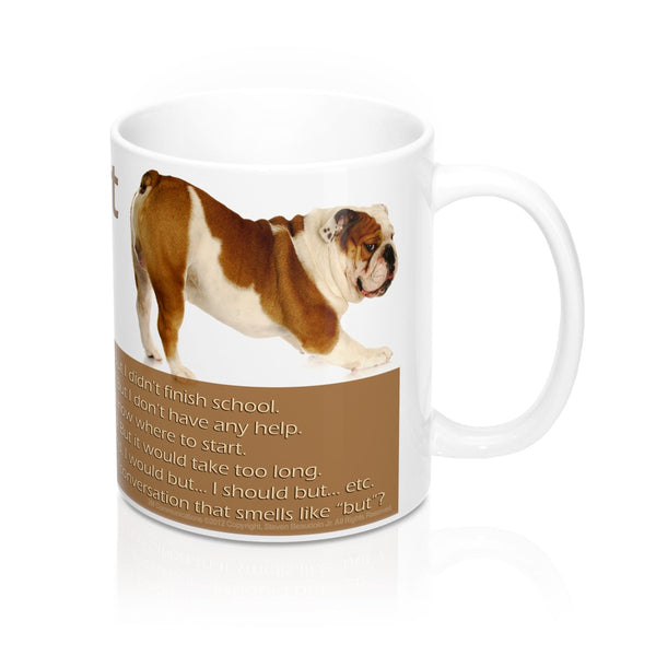 2M - Mugs - But: Excuses smell just like "but"...