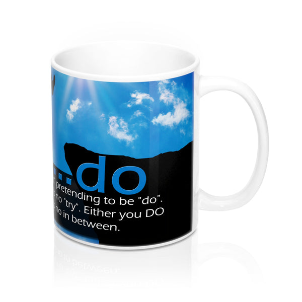 Mugs - ...do: Ultimately, trying is just 'don't' pretending to be do...