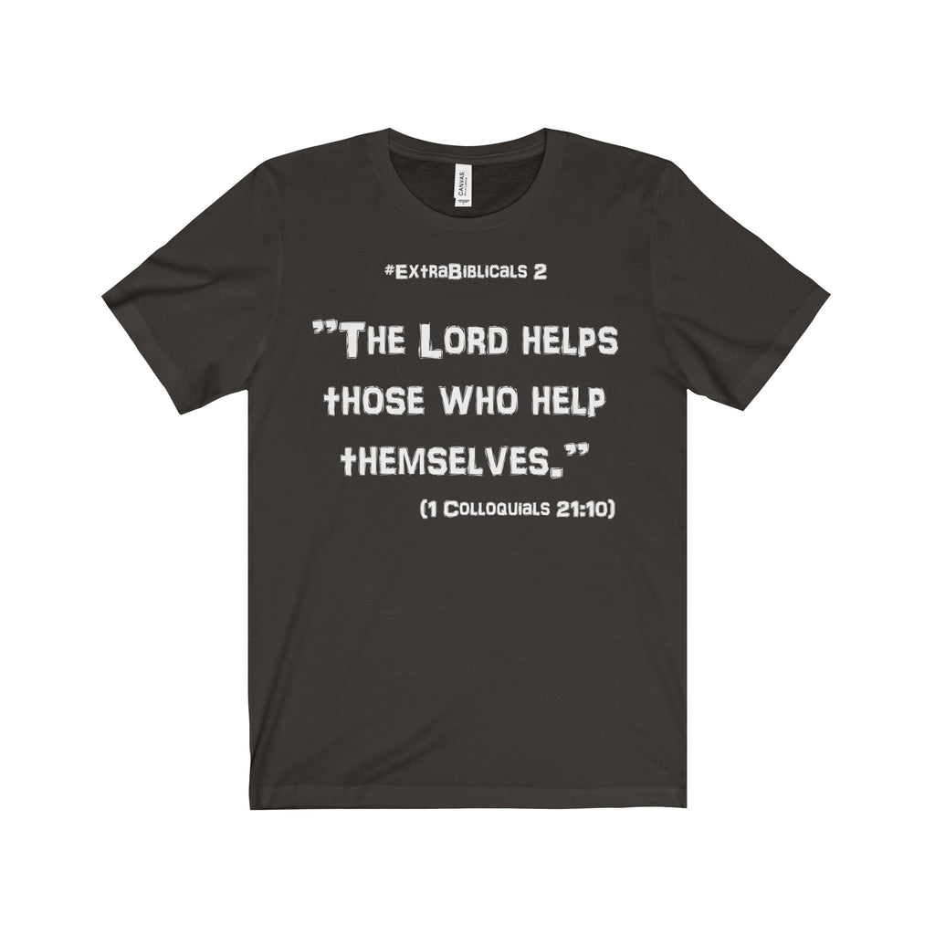 #ExtraBiblicals 2 - "God helps those..."  - Short Sleeve Tee