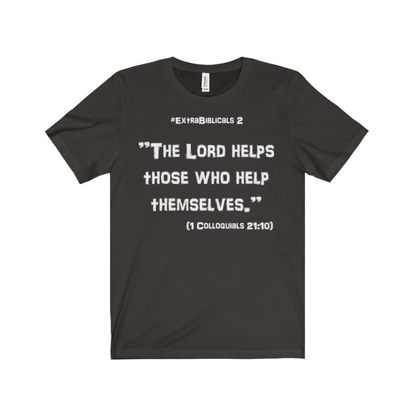 #ExtraBiblicals 2 - "God helps those..."  - Short Sleeve Tee