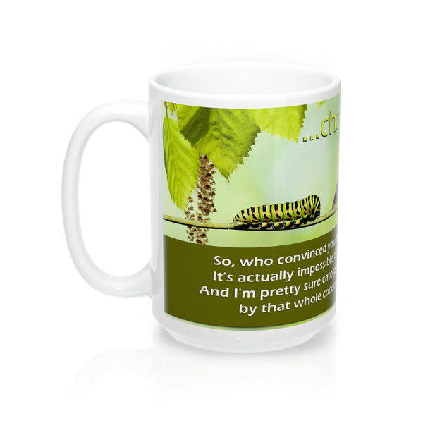 2M - Mugs - Change: So who convinced you that change is always bad?