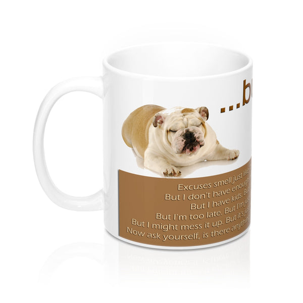 2M - Mugs - But: Excuses smell just like "but"...