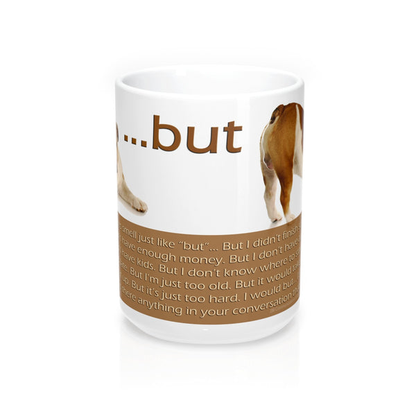 2M - Mugs - But: Excuses smell just like "but"...