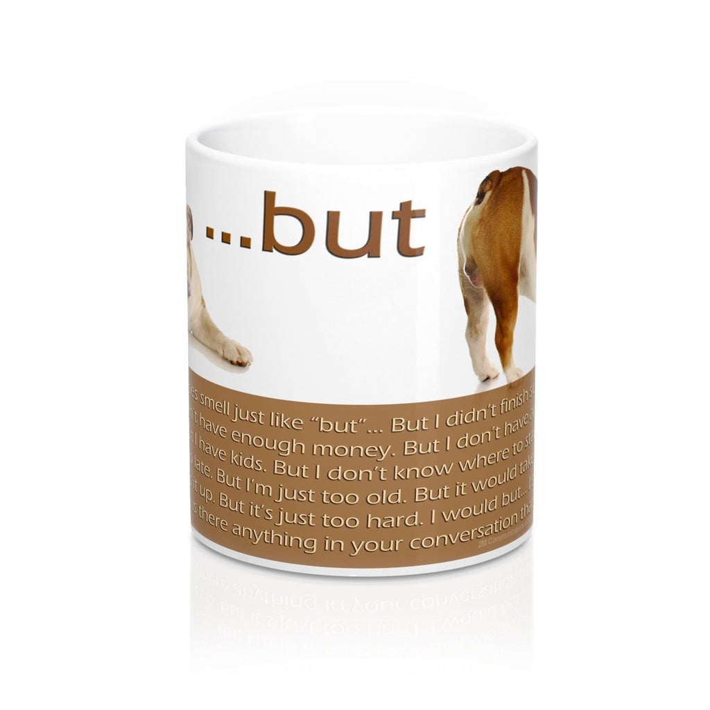 2M - Mugs - But: Excuses smell just like "but"...