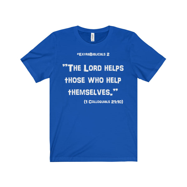 #ExtraBiblicals 2 - "God helps those..."  - Short Sleeve Tee