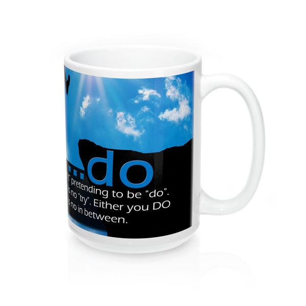 Mugs - ...do: Ultimately, trying is just 'don't' pretending to be do...