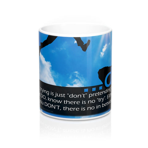 Mugs - ...do: Ultimately, trying is just 'don't' pretending to be do...