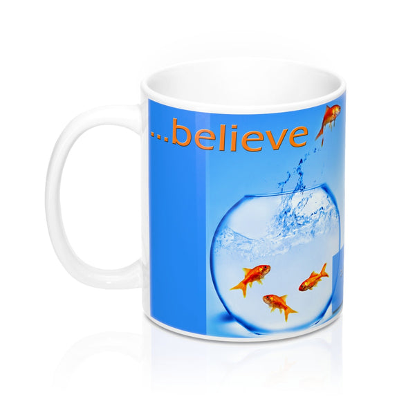 2M - Mugs - Believe: "You can SAY you 'believe'...