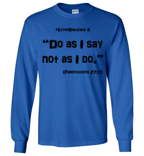 [#ExtraBiblicals 4] "Do as I say, not as I do." (blk lettering)