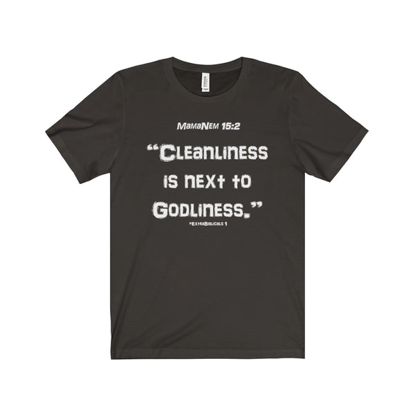 #ExtraBiblical 1 - "Cleanliness is next to..." - Short Sleeve Tee