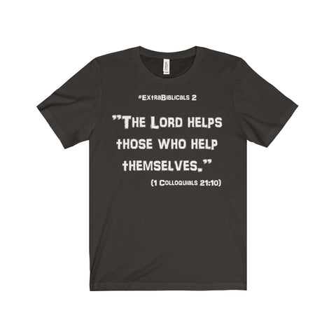 #ExtraBiblicals 2 - "God helps those..."  - Short Sleeve Tee