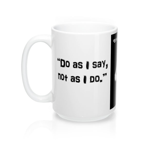 [#ExtraBiblicals 4] "Do as I say, not as I do." (Mugs)