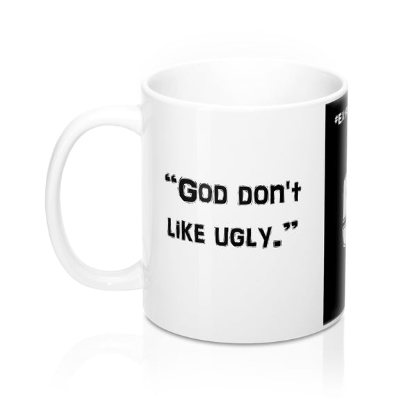 [#ExtraBiblicals 5] "God don't like ugly." (Mugs)